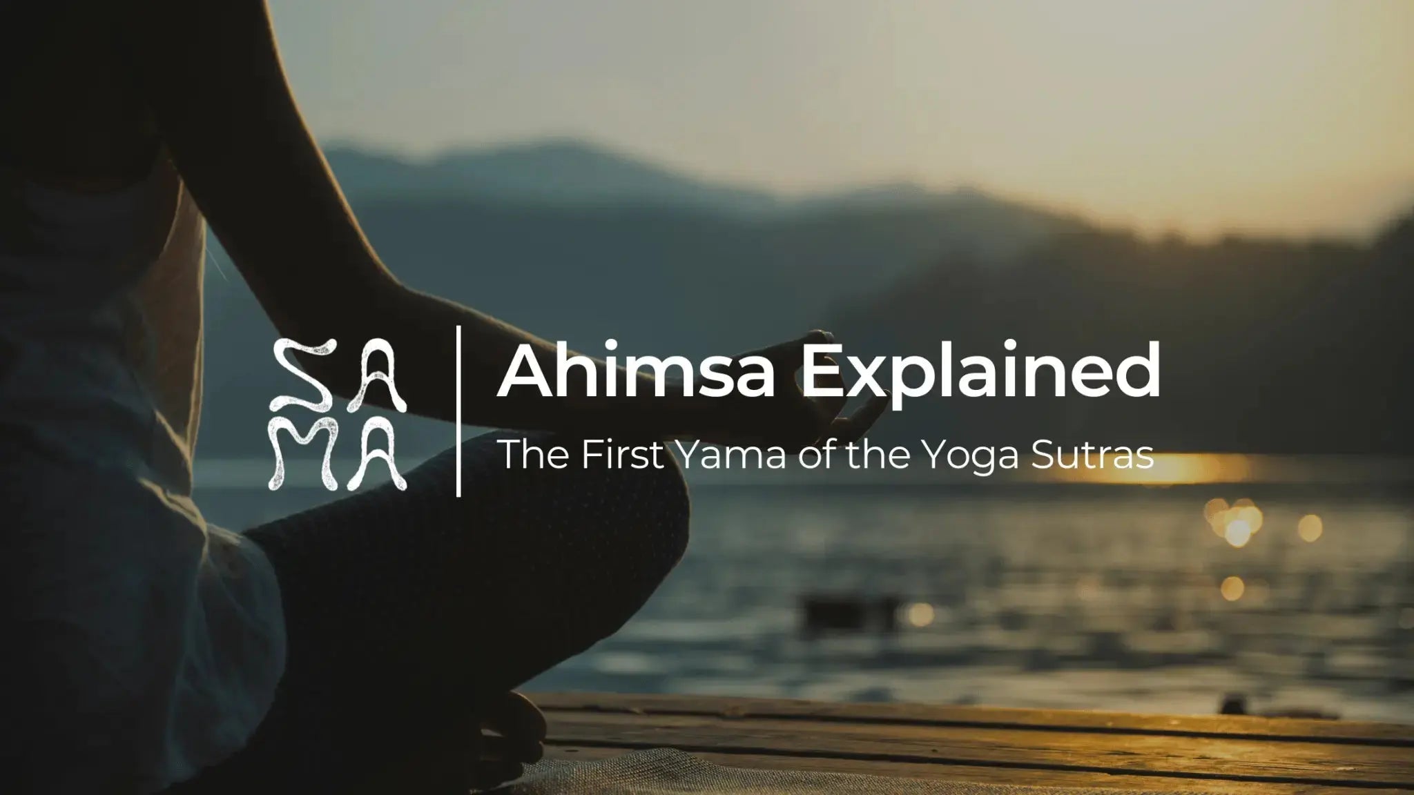 Ahimsa Explained: The First Yama of the Yoga Sutras │ Sama Yoga House - Sama Yoga House